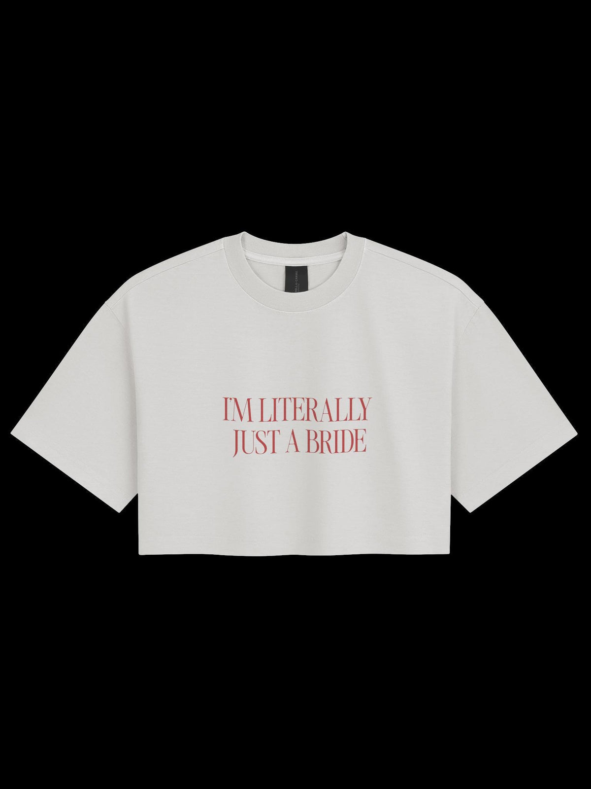 Im Literally Just a Bride Cropped Tee